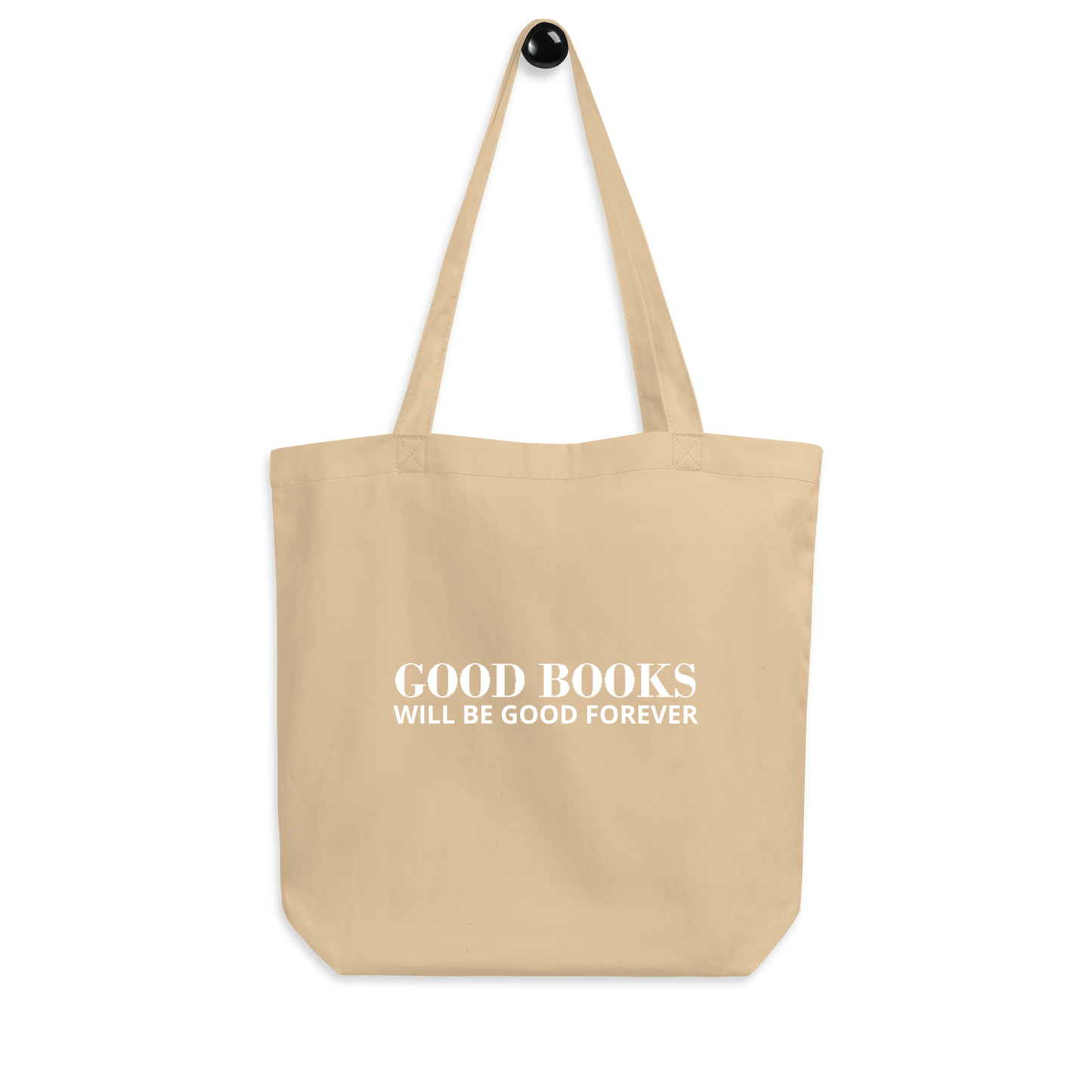 Good Books Will Be Good Forever Tote Bag