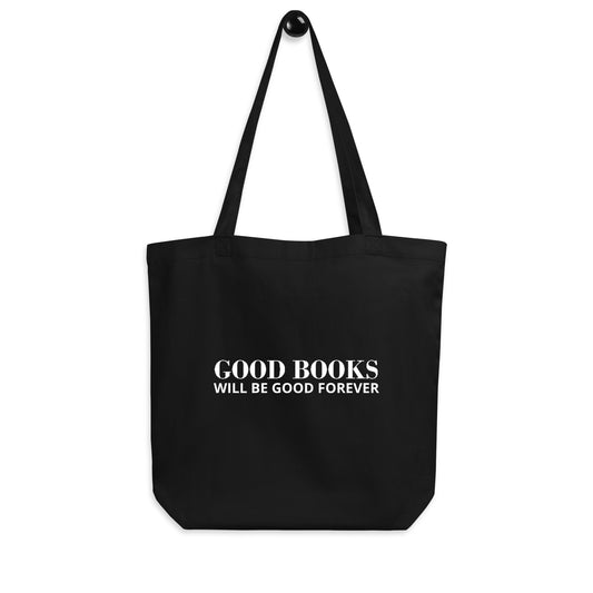 Good Books Will Be Good Forever Tote Bag