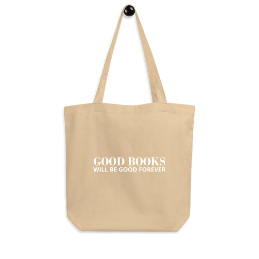 Good Books Will Be Good Forever Tote Bag