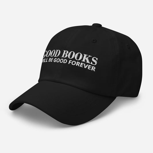 Good Books Will Be Good Forever Hat
